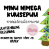 Minu nimega kuusepuu - meisterdamine