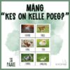 Mäng "KES ON KELLE POEG?"