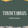 Tundetarkus / TÖÖLEHTEDE KOGUMIK
