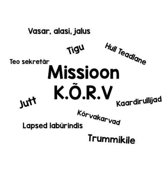 "Missioon K.Õ.R.V" näidend algklassidele