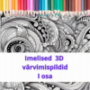 Imelised 3D värvimispildid I osa