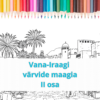 Vana-Iraagi värvide maagia II osa