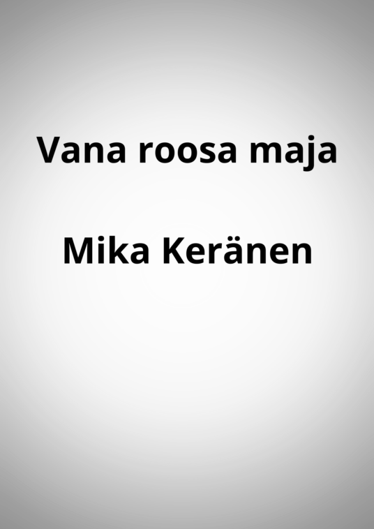 "Vana roosa maja" - Mika Keränen