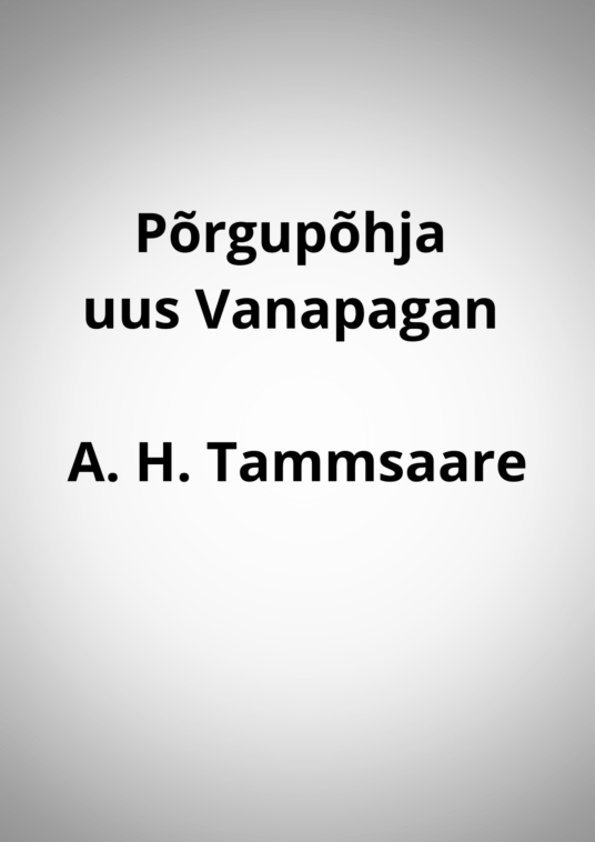 "Põrgupõhja uus Vanapagan" - A. H. Tammsaare