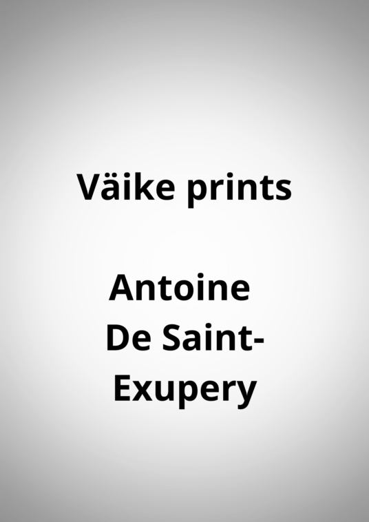 "Väike prints" - Antoine De Saint-Exupery