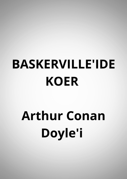 "BASKERVILLE'IDE KOER" - Arthur Conan Doyle'i