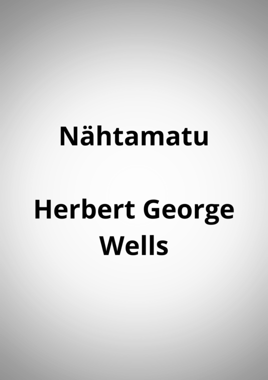 "Nähtamatu" - Herbert George Wells