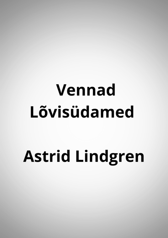 "Vennad Lõvisüdamed" - Astrid Lindgren