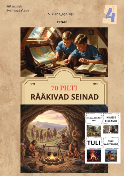 Esiaeg. 5 klass. 6 klass. Rääkivad seinad. 70 PILDI- ja sõnakaarti.