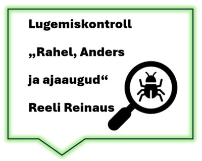 Lugemiskontroll "Rahel, Anders ja ajaaugud" Reeli Reinaus