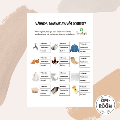 Vähenda, taaskasuta või sorteeri? - tööleht