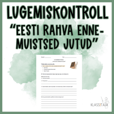 Lugemiskontroll "EESTI RAHVA ENNEMUISTSED JUTUD"