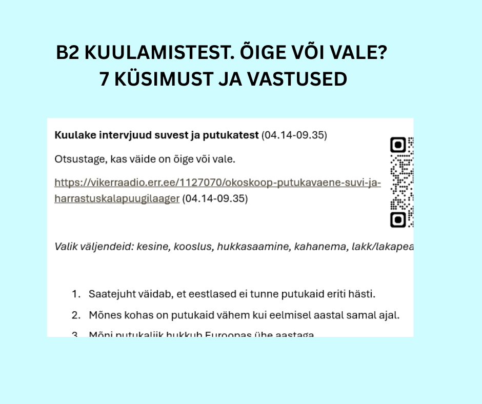 B2 kuulamistest teemal "Putukad ja suvi". Kas väide on õige või vale? Sisaldab vastuseid.