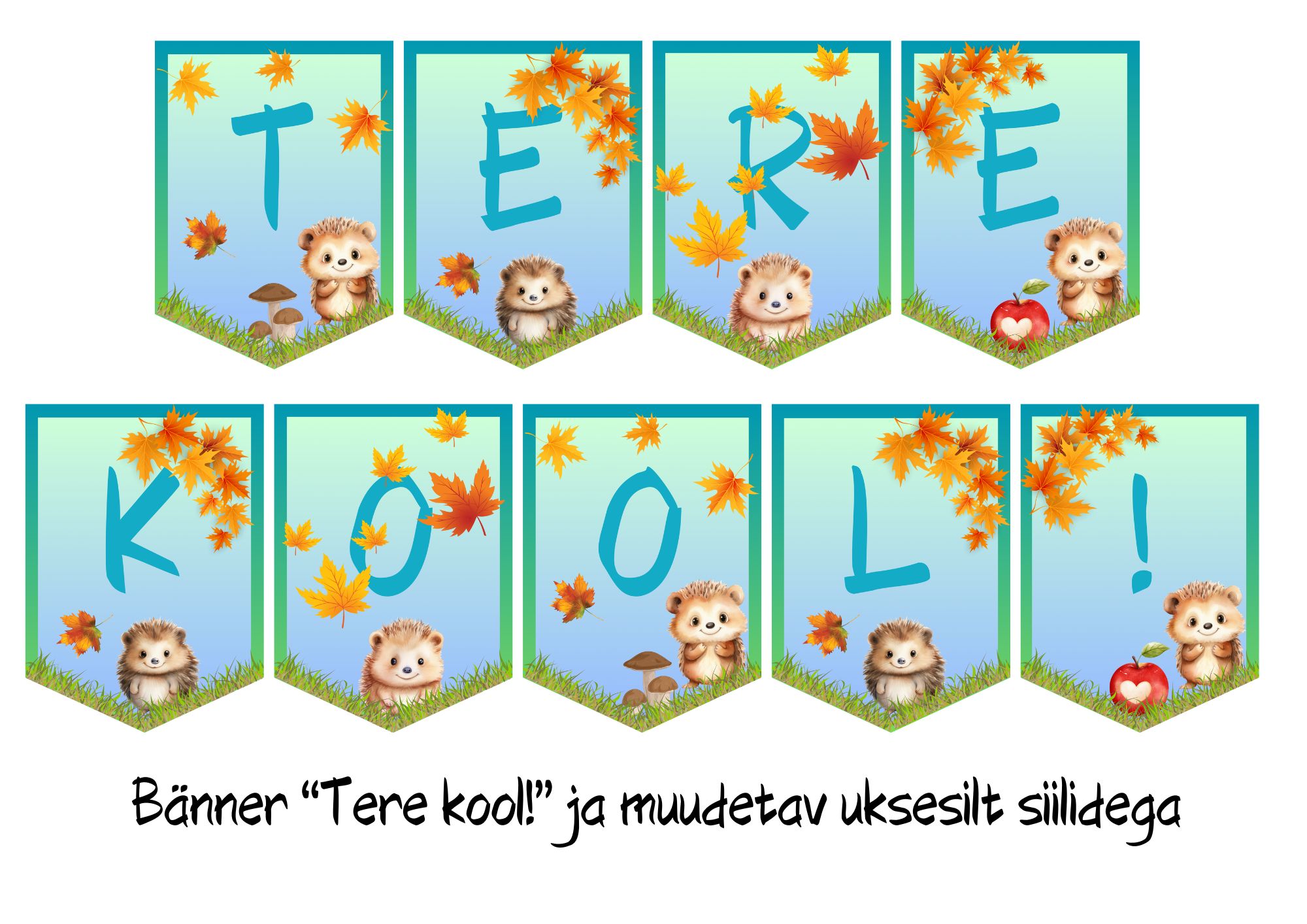 Bänner "Tere kool!" ja uksesilt siilidega