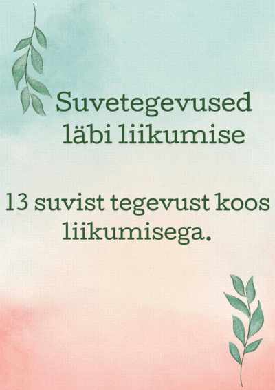 Suvi - tegevused läbi liikumise