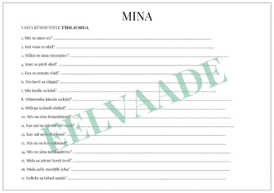 "Mina - vasta küsimustele täislausega"
