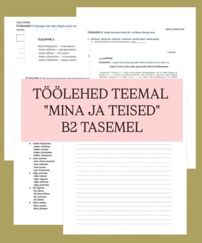 Õppevahend eesti keele B2-taseme eksamiks teemal „Mina ja teised“