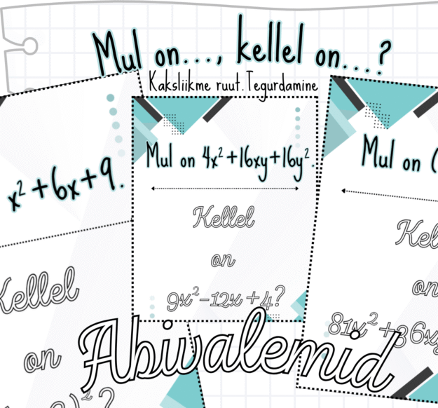 "Mul on..., kellel on...?" mäng kaksliikme ruudu valemite ja tegurdamise harjutamiseks