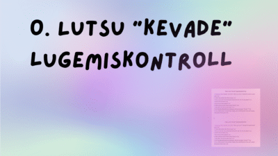 O. Lutsu "Kevade" lugemiskontroll
