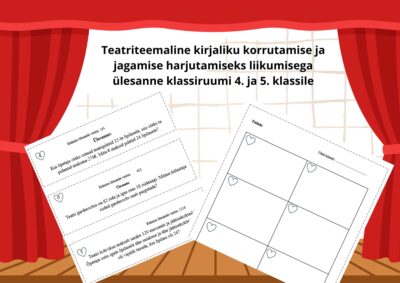 Liikumisülesanne (seinakaardid): teatriteemaliste tekstülesannete lahendamine kirjaliku korrutamise ja jagamisega