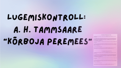 LUGEMISKONTROLL: A. H. Tammsaare "Kõrboja peremees"