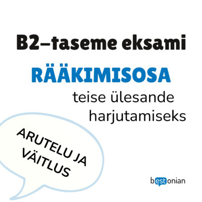 B2 tasemeeksami rääkimisosa teise ülesande lisamaterjal