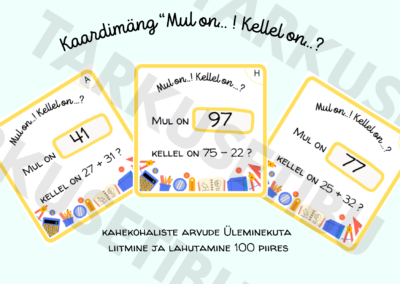 Mul on...! Kellel on...? kaardimäng 100 piires üleminekuta arvutamine