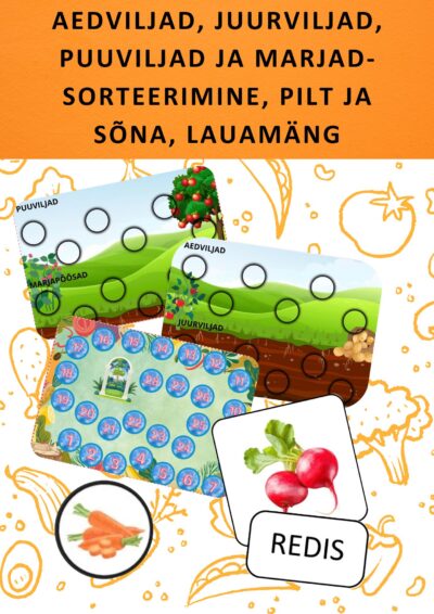 Aedviljad, juurviljad, puuviljad ja marjad- sorteerimine, pilt ja sõna ning lauamäng