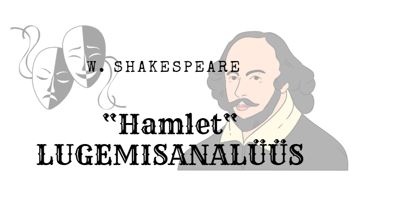 W. Shakespeare "Hamlet" lugemisanalüüs