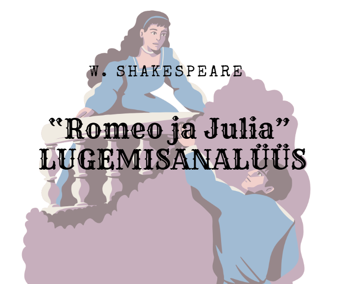 W. Shakespeare "Romeo ja Julia" lugemisanalüüs