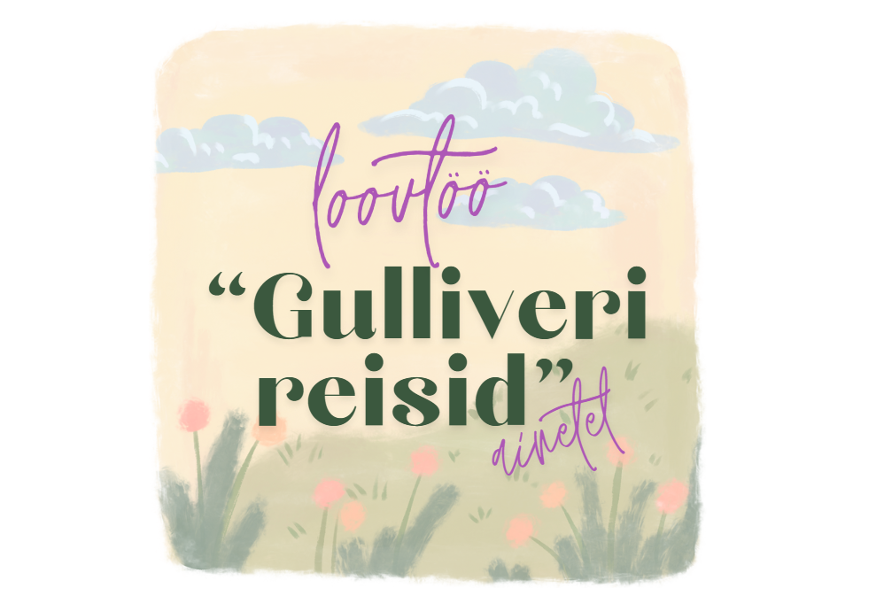 LOOVÜLESANNE Swifti "Gulliveri reiside" juurde