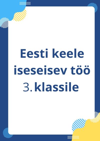 Eesti keele iseseisev töö 3.klassile