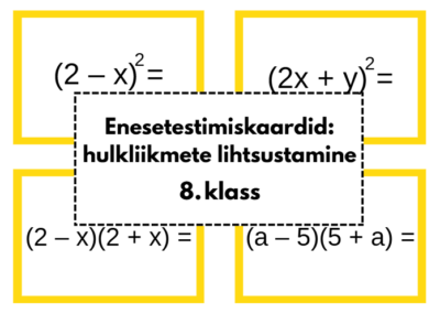 ENESETESTIMISKAARDID: hulkliikmete lihtsustamine