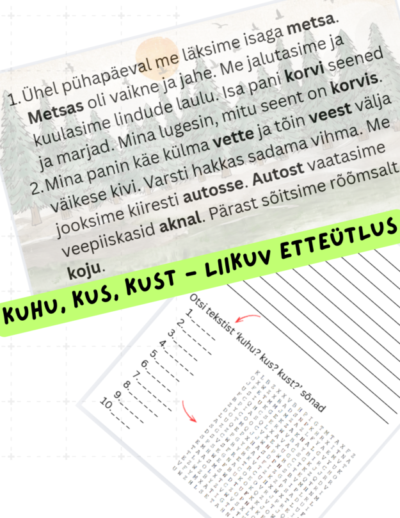 Kuhu, kus, kust - liikuv etteütlus sõnarägastikuga