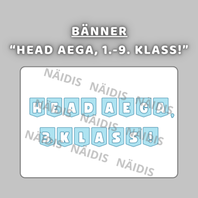 Bänner "HEAD AEGA, 1.-9. KLASS!"