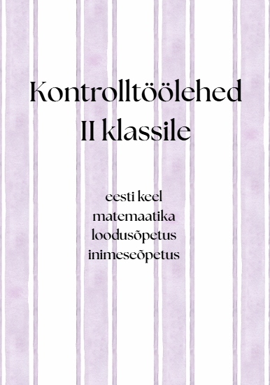 Kontrolltöölehed 2. klassi lõpuks ja 3. klassi alguseks (40 küsimust + vastused + hindamisjuhend, 5 lk)