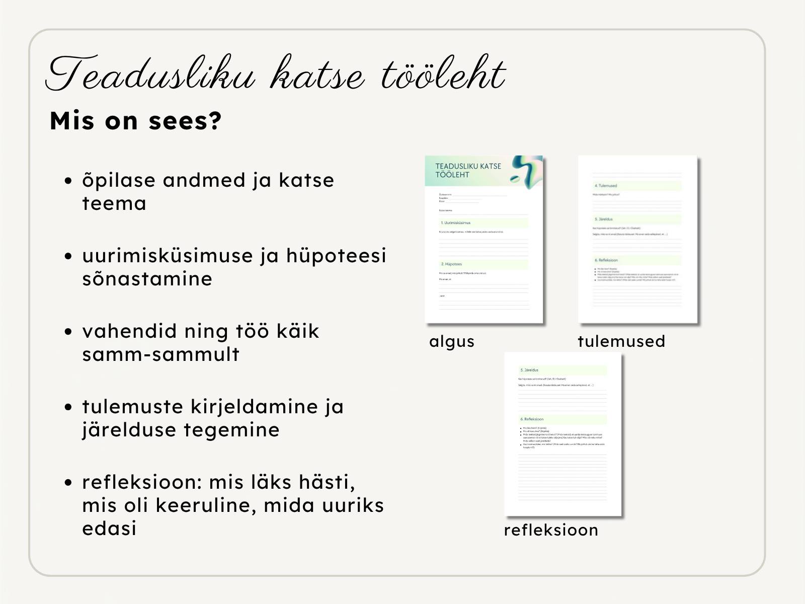 Teadusliku katse töölehe sisu uurimisküsimuse, hüpoteesi, vahendite, töö käigu, tulemuste ja refleksiooniga