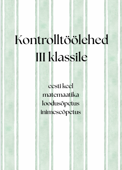 Kontrolltöölehed 3. klassi lõpuks ja 4. klassi alguseks (40 küsimust + vastused + hindamisjuhend, 5 lk)