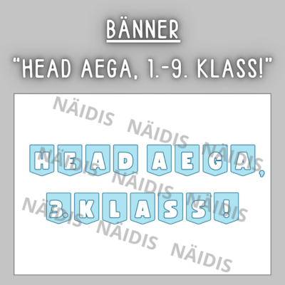 Bänner "HEAD AEGA, 1.-9. KLASS!"
