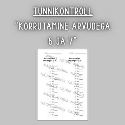 Tunnikontroll "KORRUTAMINE ARVUDEGA 6 JA 7"