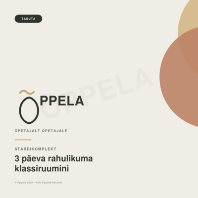 "3 päeva rahulikuma klassiruumini stardikomplekt (TASUTA)"