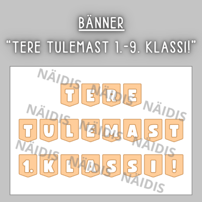 Bänner "TERE TULEMAST 1.-9. KLASSI!"