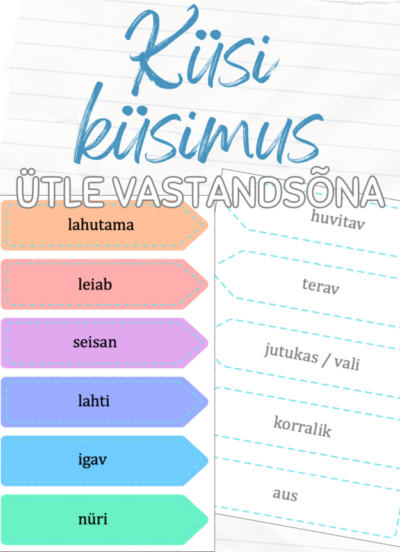 Küsi küsimus! Vastandsõnad