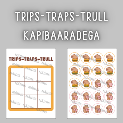 TRIPS-TRAPS-TRULL kapibaaradega