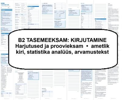 B2 tasemeeksam: kirjutamine (harjutused ja proovieksam)